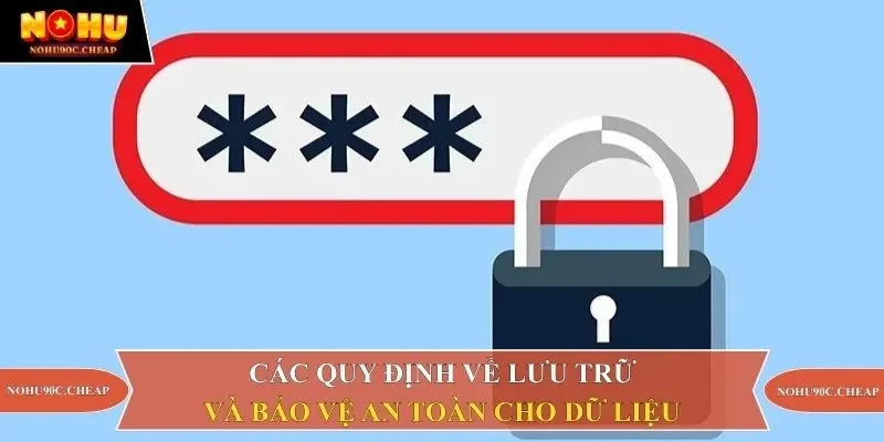 Các quy định về lưu trữ và bảo vệ an toàn cho dữ liệu