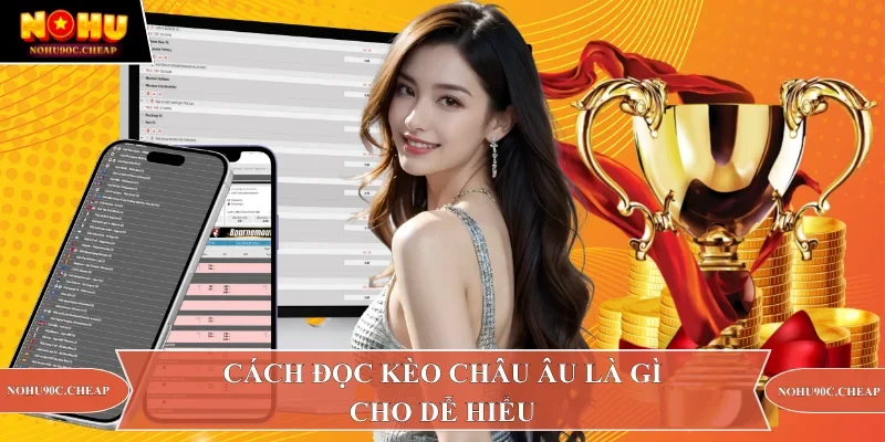 Cách đọc kèo châu Âu là gì?