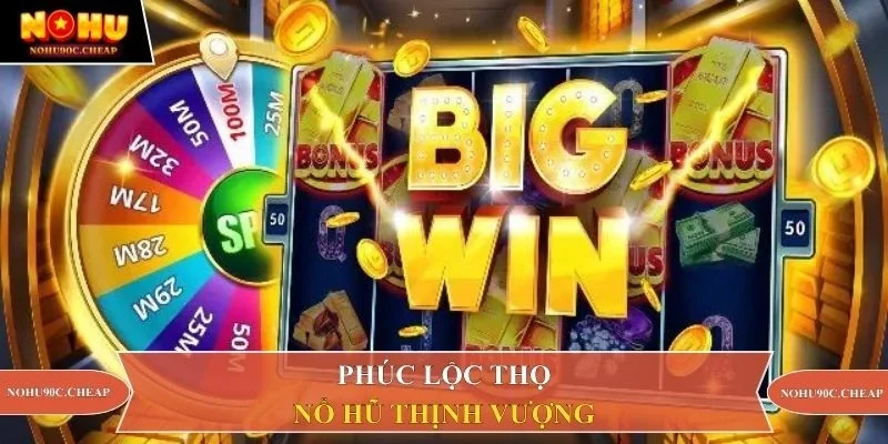 Phúc Lộc Thọ nổ hũ thịnh vượng