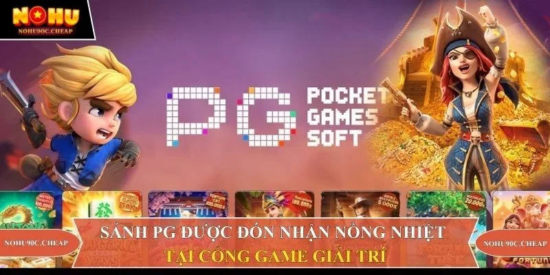 Sảnh PG được đón nhận nồng nhiệt tại cổng game giải trí