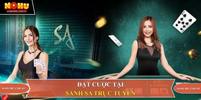 Đặt cược tại sảnh SA trực tuyếnĐặt cược tại sảnh SA trực tuyến