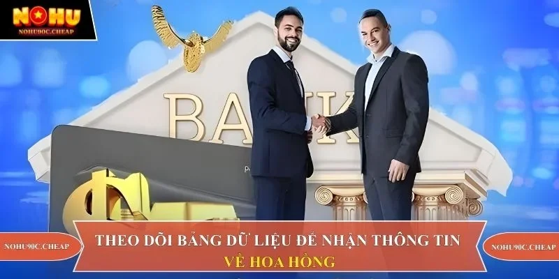 Theo dõi bảng dữ liệu để nhận thông tin về hoa hồng